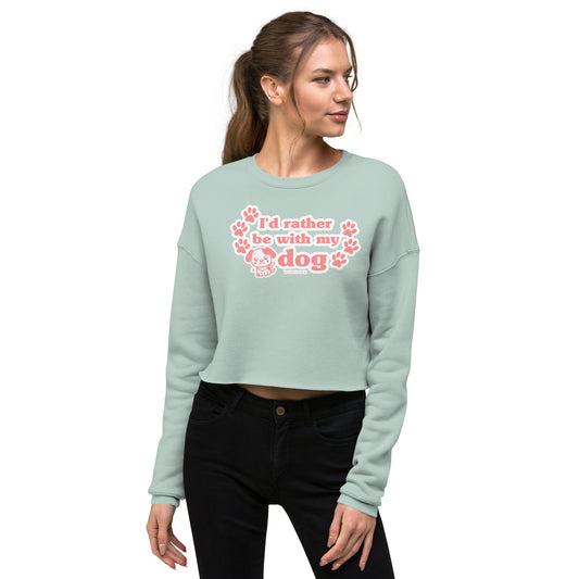 I'd Rather Be With My Dog Crop Sweatshirt